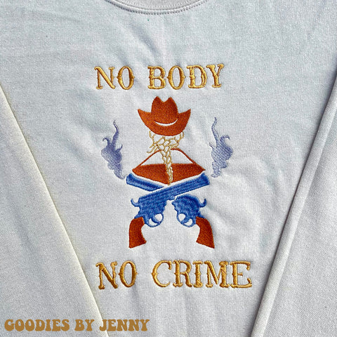 No Body No Crime Sweatshirt