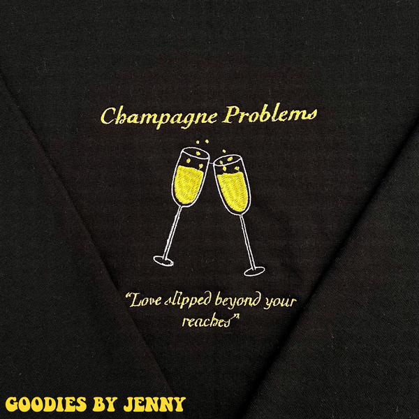 Champagne Problems Sweatshirt