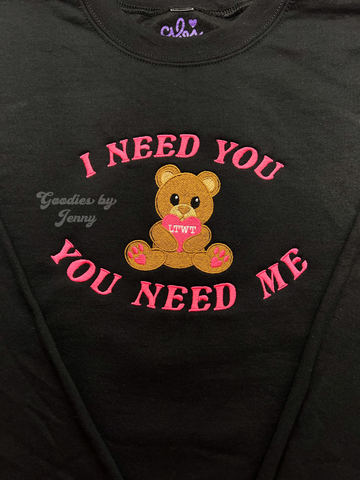 I Need You Teddy Bear Crew